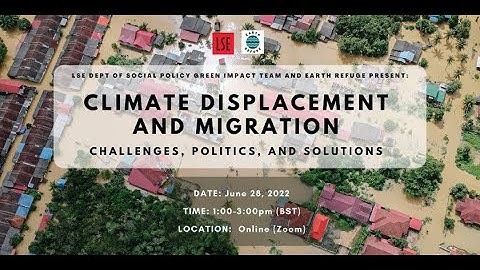 Climate Displacement and Migration: Challenges, Politics and Solutions