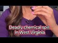 Deadly chemical spill in West Virginia