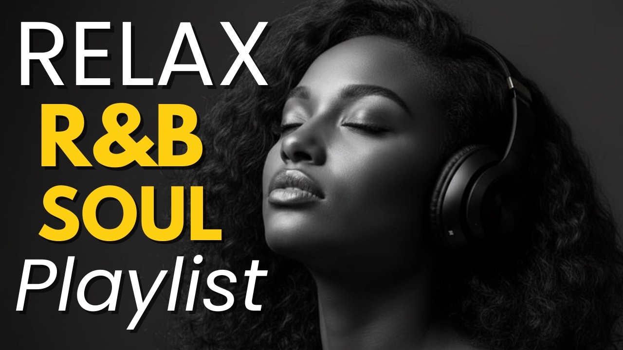 【R&B Soul】Soulful Affirmations | Relaxing Playlist | Smooth & Deep Grooves