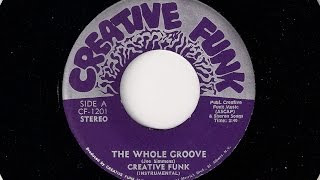 Creative Funk - The Whole Groove [Creative Funk] Rare 70's Deep Funk 45