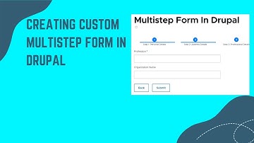 Learn How to Build a Custom Multi-Step Form in Drupal.