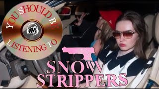 You Should be Listening to Snow Strippers