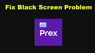 Fix Prex Uruguay App Black Screen Problem in Android screenshot 2