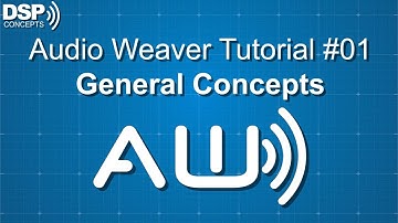 Audio Weaver Designer: General Concepts