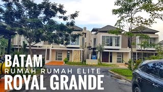 Keliling Rumah Rumah Elite ROYAL GRANDE Batam | Batam Luxury Homes
