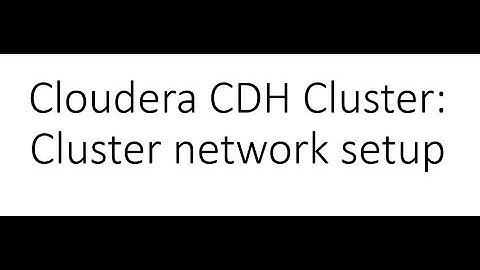 BigData Cluster सेट अप setup using Cloudera Manager- Cluster network  setup and worker node सेट अप
