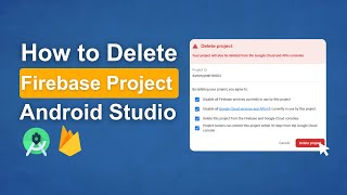 How to Delete Firebase Project | Android Studio