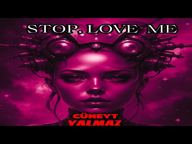 Watch CÜNEYT YALMAZ - STOP LOVE ME on YouTube