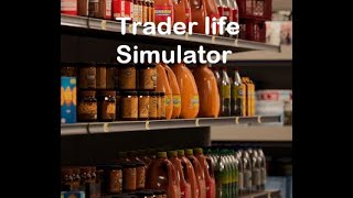 Магазинный бизнес: Trader Life Simulator: Прохождение #1