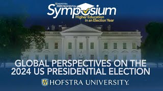 Global Perspectives on the 2024 US Presidential Election | Hofstra University