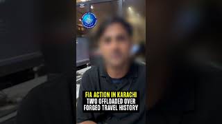 FIA Action in Karachi | Two Offloaded Over Forged Travel History