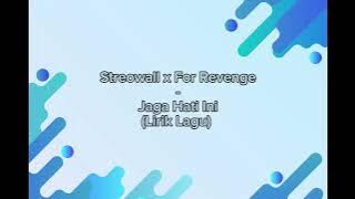 SetreoWall x For Revenge - Jaga Hati Ini (Lirik Lagu)