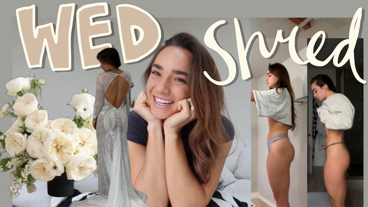 THE WED SHRED | my fitness + nutrition to prepare for my wedding!!!