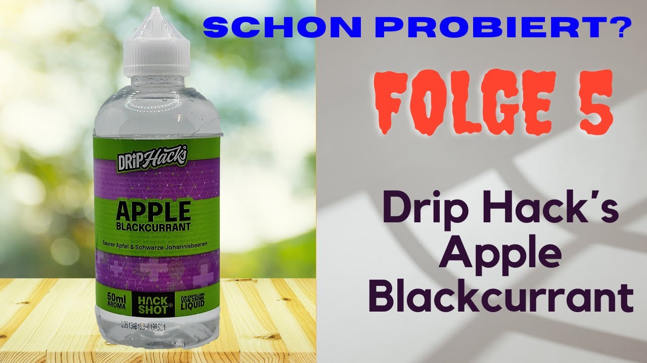 Schon probiert? 5 : Drip Hacks Apple Blackcurrant. Saurer Apfel trieft auf  Johannisbeere, Deutsch