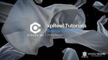 xpReel Tutorials, Strange Cloth, Cycles 4D - Part 2