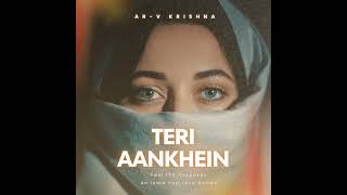 Teri Aankhein (Official Audio) | Romantic Indie Pop Song 2025 | Hindi Love Song | Aarvikk