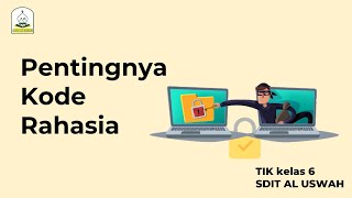 Pentingnya Kode Rahasia (Materi TIK Kelas 6)