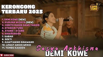 DEMI KOWE - SASYA ARKHISNA FULL ALBUM TERBARU KERONCONG TERBARU 2025