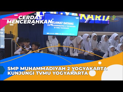 CERDAS MENCERAHKAN | KUNJUNGAN MEDIA SMP MUHAMMADIYAH 2 YK KE TVMU YOGYAKARTA