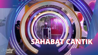 Serunya Melody Dan Umi Oki Di Moja Museum! | SAHABAT CANTIK (11/2/24) P1