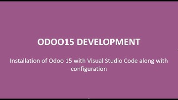 Installation of Odoo 15 with Visual Studio Code along with configuration