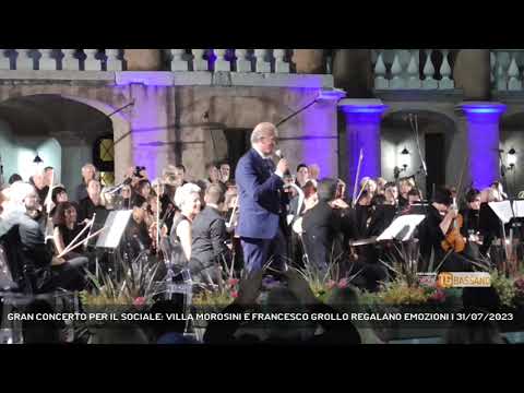 GRAN CONCERTO PER IL SOCIALE: VILLA MOROSINI E FRANCESCO GROLLO REGALANO EMOZIONI | 31/07/2023