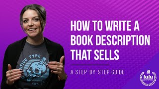 How to Write a Book Description that Sells | A StepbyStep Guide