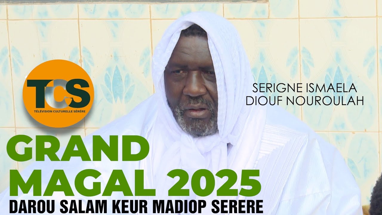 GRAND MAGAL DAROU SALAM SERIGNE ISMAILA DIOUF NOUROULAH 2025 TCS