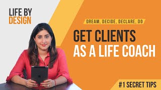 How To Get Clients As A Life Coach? My Secret Life Coach - Puja Puneet