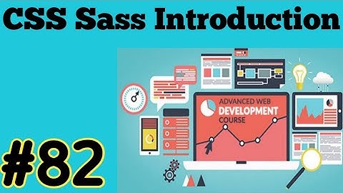 Sass Introduction - Installation - Nesting Syntax