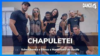 CHAPULETEI - Schevchenko e Elloco e Maneirinho do Recife - DANCE4 (Coreografia)