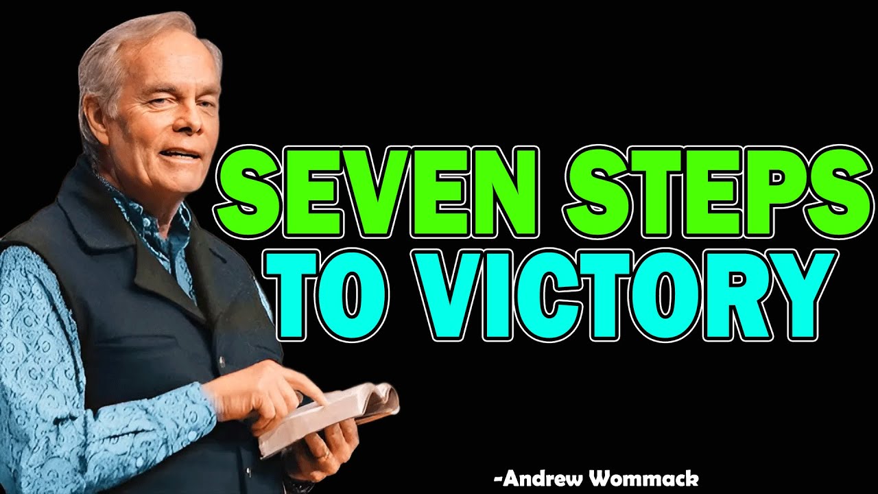 Seven steps to victory - Andrew Wommack 2025