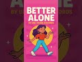 I’m just vibin’ solo — Better Alone by Uni-Verse Records 💃✨ #BetterAlone #UniVerseRecords #vibes