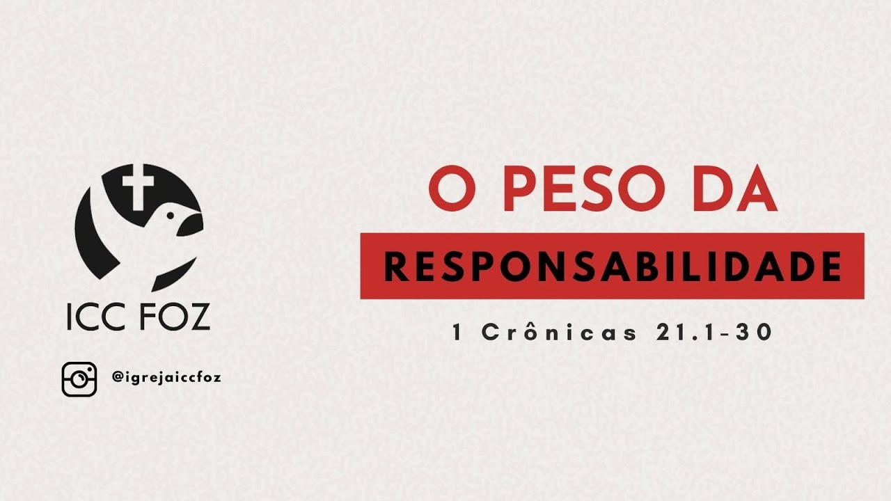 ICC FOZ - Culto de Celebração - O Peso da  responsabilidade - Presb. Erlan - 17-05-26