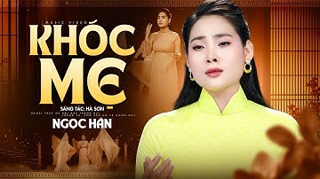 Khóc Mẹ - Ngọc Hân | Official Mv