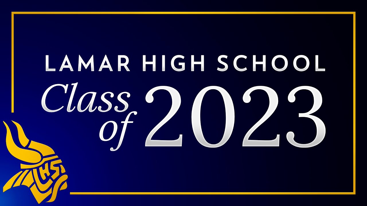 Lamar High School Graduation 2023 YouTube