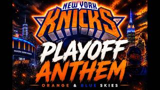 NEW YORK KNICKS PLAYOFF ANTHEM 🔥 | Orange & Blue Skies