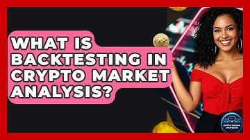 What Is Backtesting In Crypto Market Analysis? - Crypto Trading Strategists