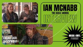 Ian McNabb of The Icicle Works Interview | Dead Air Records Podcast | #27