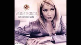 Melanie Thornton - Love How You Love Me