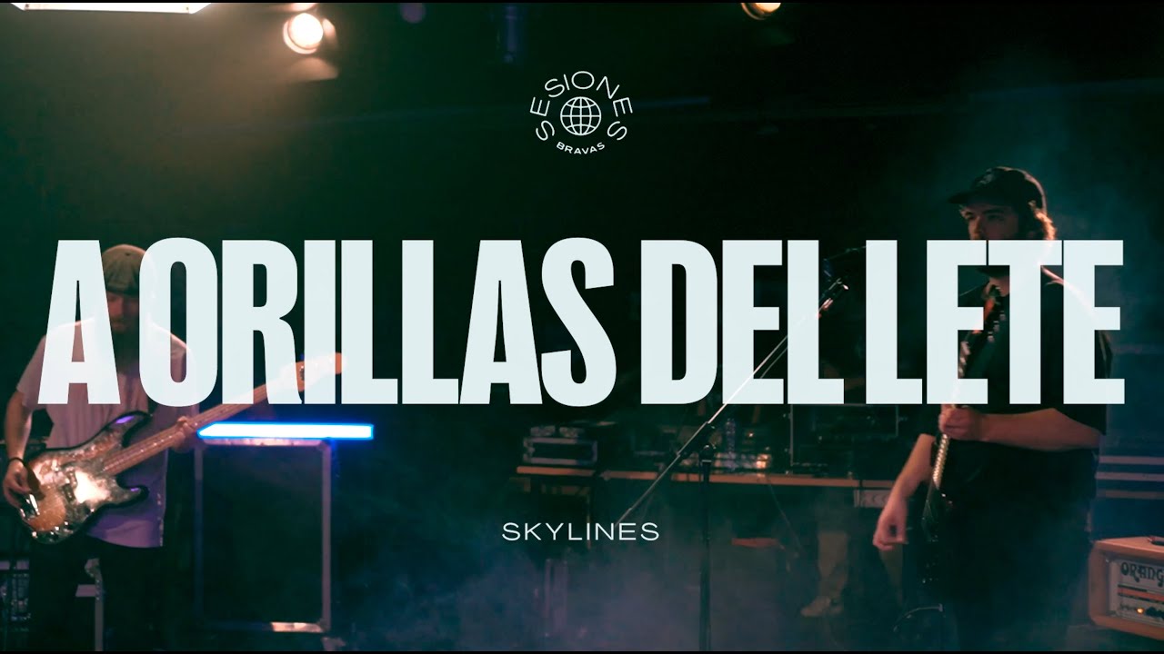 Skylines - A orillas de Lete - Sesiones Bravas
