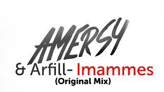 Amersy & Arfill - Imammes (Original Mix)