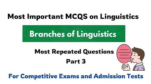 Linguistics MCQS Quiz - Branches of Linguistics Part 3 - linguistics MCQS with answers  #linguistics