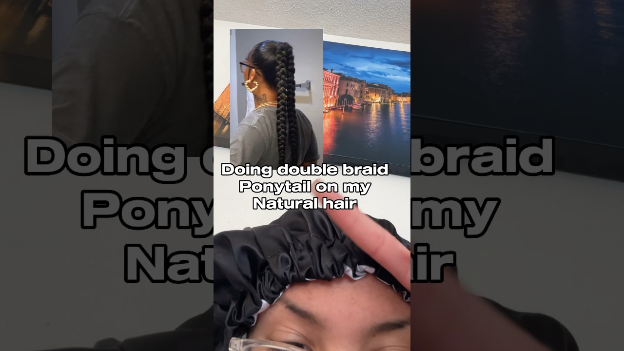 Double Braided ponytail 