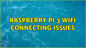 Raspberry Pi 3 Wifi Connecting Issues