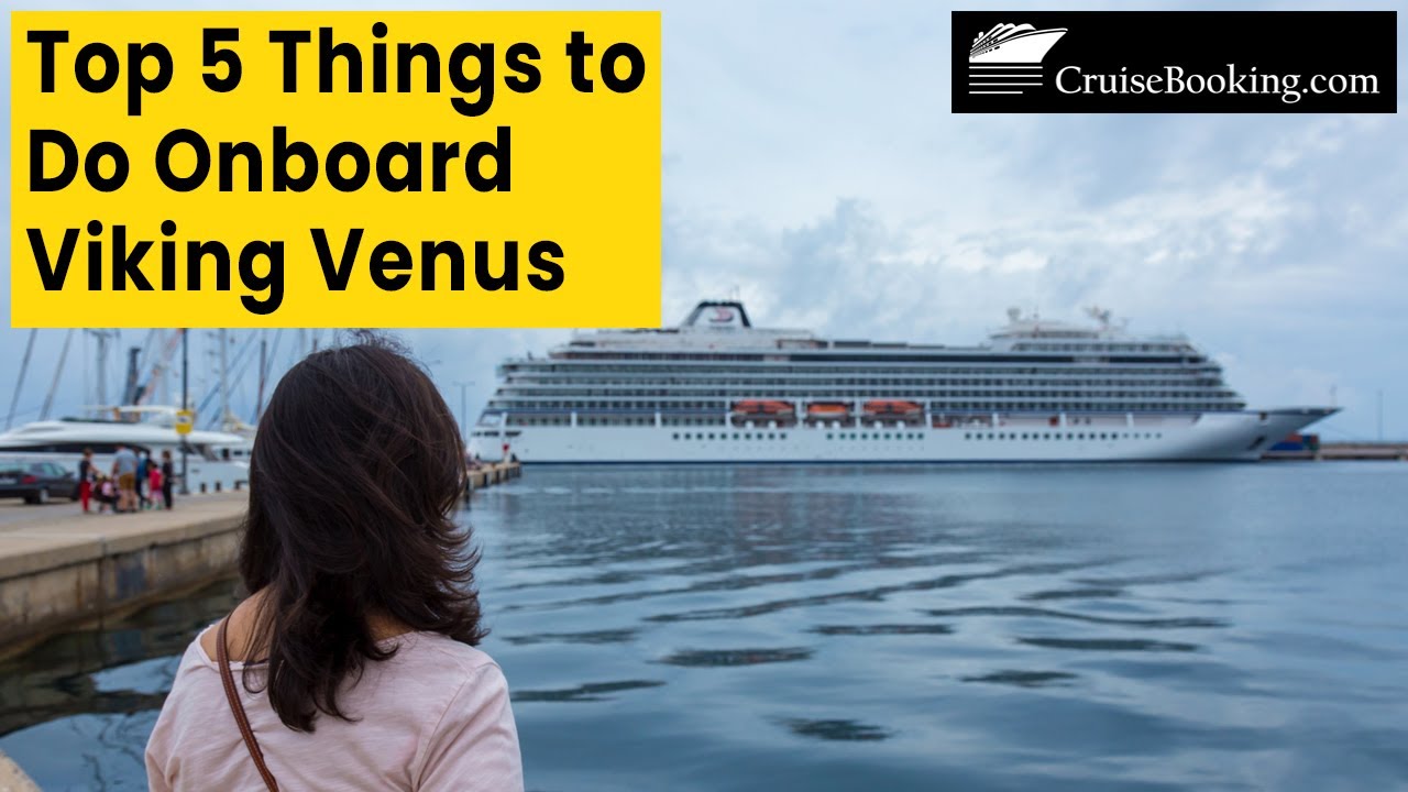 Top 5 Things to do onboard Viking Venus | CruiseBooking.com