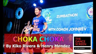 CHOKA CHOKA By Kiko & Henry Mendez  | Zumba | Cumbiaton | Zin Johnrev