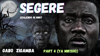 SEGERE | FILAMU | GABO {PART 4} YA MWISHO