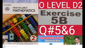 OXFORD 7TH EDITION NEW SYLLABUS MATHEMATICS 2| EXERCISE 5B|QUESTION 5&6|D2 math#ex#5B#q#5#6#O level#