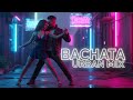 Báilame otra vez 💫 | Bachata Urbana Mix romántica | Siente la música en tu piel ❤️